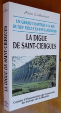 La DIGUE de SAINT-CIERGUES (Grand Chantier, Fin du XIX° siècle en Pays LANGROIS)