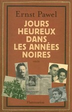 Jours heureux dans les années noires, Ernst Pawel et Alain Giraud