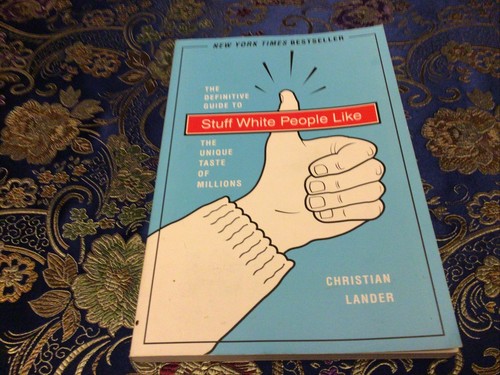 Stuff white people like - stuff, like: