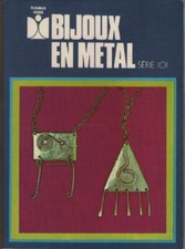 Livre : Bijoux en Métal. J. Pelle et F. Maison - Marc Berthier - Voir Sommaire