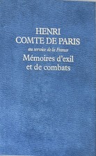 Henri Comte de Paris  Mémoires d' exil et de combats