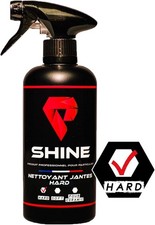 SHINE Nettoyant Jantes HARD Ultra Puissant Frein Poussière Ferroux France 450ml