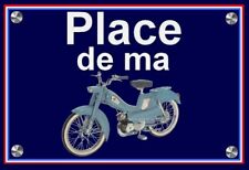 plaque " PLACE DE MA MOTOBECANE AV 65 mobylette bleue " ( idée souvenir )
