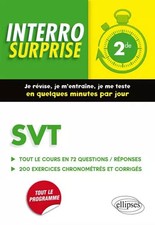 Interro Surprise SVT Seconde Tout le Cours en 72 Questions/Reponses et 200 Exerc