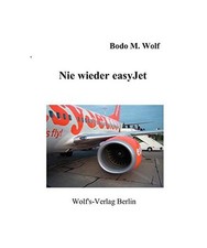 Nie wieder easyJet, Wolf, Bodo