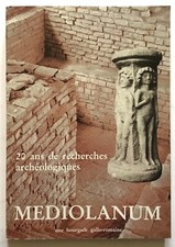 (ARCHEOLOGIE) Mediolanum. Une bourgade gallo-romaine. 108 planches