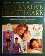 Le Guide Familial De La Santé Alternative Broché Patrick Pie