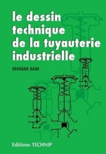 Edouard Bahr Le dessin technique de la tuyauterie industrielle (Poche)