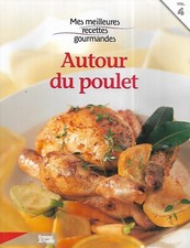 "Mes meilleures recettes gourmandes vol.4: Autour du poulet"/ Très bon état/ Liv