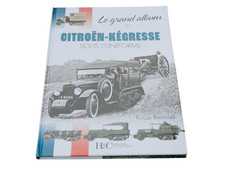 LE GRAND ALBUM DES CITROËN-KÉGRESSE SOUS L'UNIFORME 📌5a.