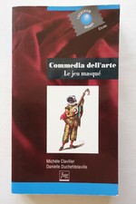 Commedia dell’arte; Le jeu masqué - M. Clavilier / D. Duchefdelaville - Pug 1994
