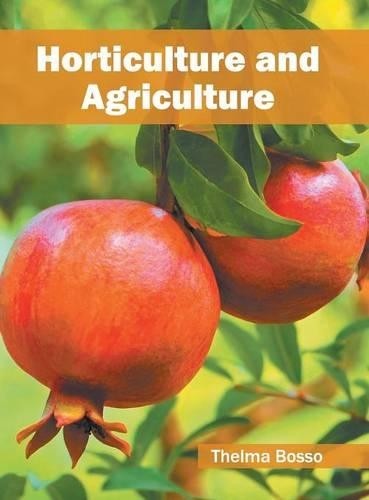 Horticulture and agriculture - and,