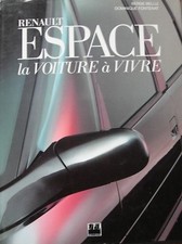 °°RENAULT ESPACE" La VOITURE à VIVRE " Très beau livre NEUF 1984 /91 Serge BELLU