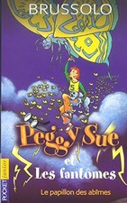 Peggy Sue et les fantômes. Vol. 3. Le papillon des abîmes