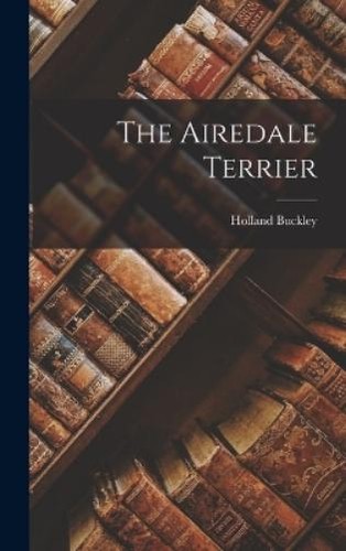 Holland buckley the airedale - buckley,