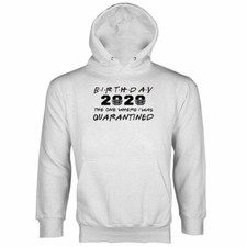 Friends Quarantine Birthday Hoodie Quarantined Birthday Hoodie