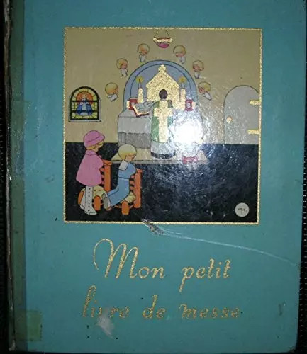 Mon petit livre messe - messe,