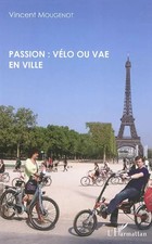 Passion: vélo ou vae en ville, Vincent Mougenot