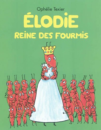 élodie reine des fourmis - des,