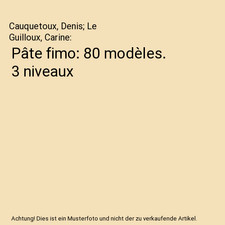 Pâte fimo: 80 modèles. 3