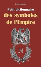 Petit dictionnaire des symboles de l'Empire - Appriou, Daniel