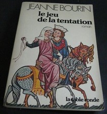 Jeanne Bourin – Le Jeu de la tentation Roman médiéval 1999 REF 2746