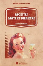 RECETTES SANTE ET BIEN-ETRE, C. HERMELINE