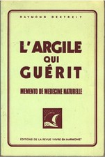 L'argile qui guérit - Raymond Dextreit