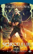 Sorceleur. Vol. 4. Le temps du