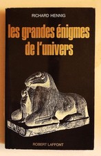Richard Hennig Les grandes énigmes de l'univers Robert Laffont 1967