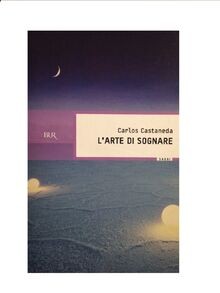Larte sognare castaneda - sognare,