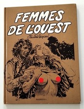BD   SERPIERI  " Femmes De l'Ouest "  EO  1991 . éd: Bagheera. WESTERN. EROTIQUE