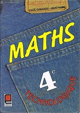 Maths 4eme Technologique, Jean Fabre et  Paul Cabanac