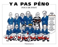 Y'A PAS PENO. Fous de foot