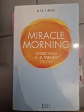 MIRACLE MORNING OFFREZ-VOUS UN SUPPLÉMENT DE VIE. HAL ELROD. Livre en bon état.