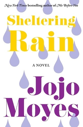Jojo moyes sheltering rain - jojo,