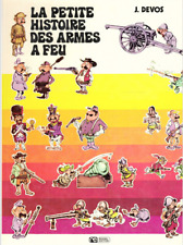 LA PETITE HISTOIRE DES ARMES À FEU - Jacques DEVOS - BD
