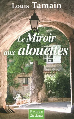 Miroir aux alouettes - aux, (le)
