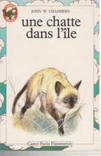Chatte dans l'ile (Une): - HISTOIRE D'ANIMAUX,JUNIOR DES 9/10 ANS - Chambers Joh
