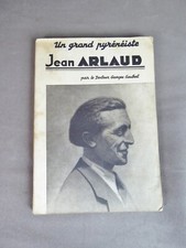 UN GRAND PYRENEISTE: JEAN ARLAUD. Par le Dr Georges Gaubert. 1939.