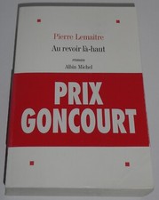 Pierre Lemaitre prix Goncourt 2013 - Au revoir là-haut - avec envoi signé