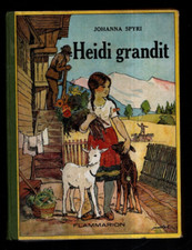Johanna Spyri. HEIDI GRANDIT. Flammarion 1941. Cartonné. Illustration JODELET.