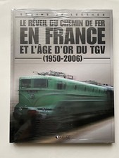 ATLAS TRAINS DE LÉGENDE Réveil du chemin de fer en France et âge d'or du TGV