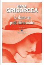 La Dame au petit chien arabe - Dana Grigorcea - abc 