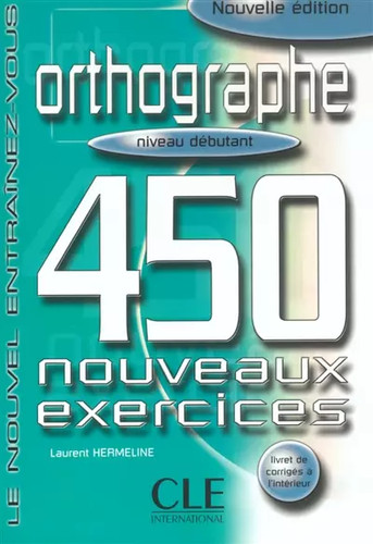 Orthographe 450 exercices - ,