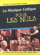 La Musique Celtique pour Les Nuls : pour les amoureux de la musique celtique !