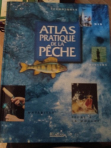 Atlas pratique pêche - pratique, de