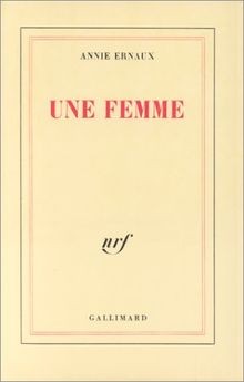 Une femme annie ernaux - annie, |