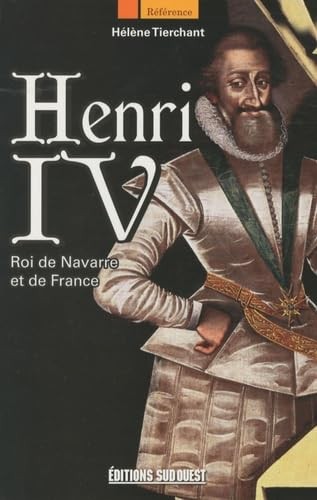 Henri roi navarre et - iv,,