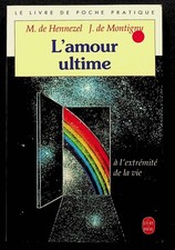 #160552 Marie de Hennezel, Johanne de Montigny, L'amour ultime à l'extrémité de